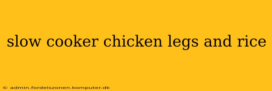 slow cooker chicken legs and rice