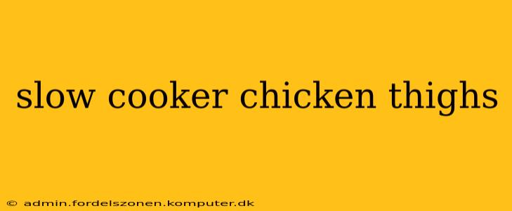 slow cooker chicken thighs