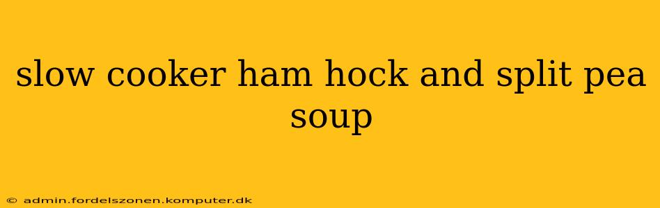 slow cooker ham hock and split pea soup
