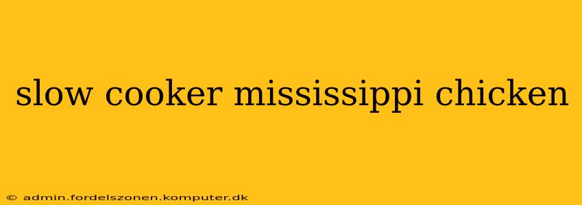 slow cooker mississippi chicken