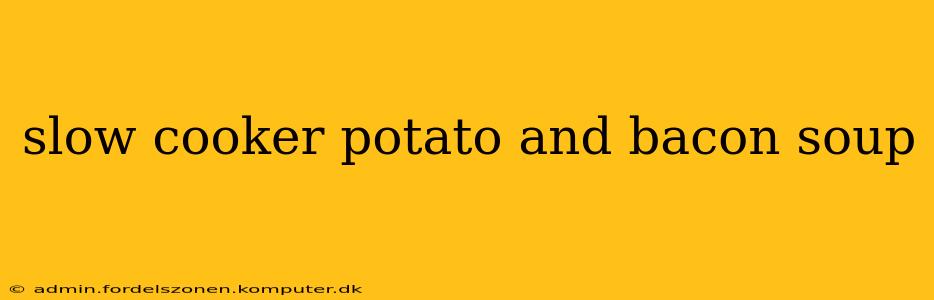 slow cooker potato and bacon soup
