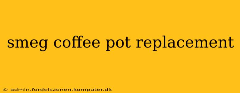 smeg coffee pot replacement