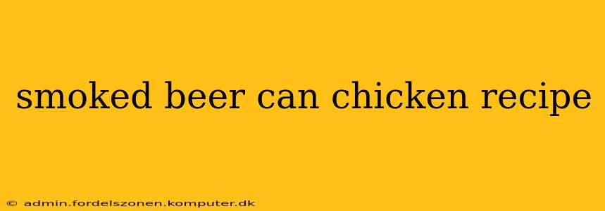 smoked beer can chicken recipe