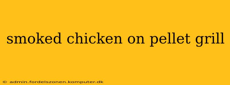 smoked chicken on pellet grill