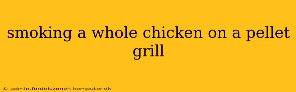 smoking a whole chicken on a pellet grill