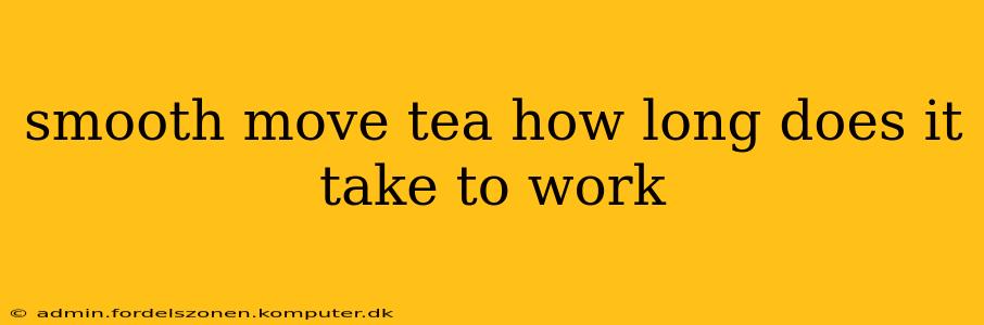 smooth move tea how long does it take to work