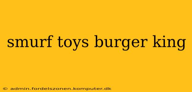 smurf toys burger king