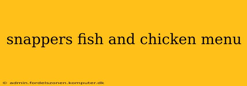 snappers fish and chicken menu