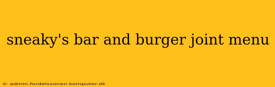 sneaky's bar and burger joint menu