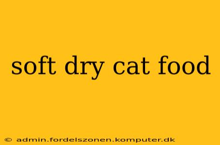 soft dry cat food