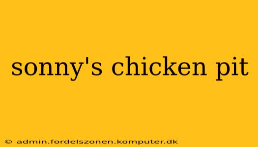 sonny's chicken pit