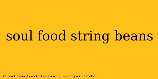 soul food string beans
