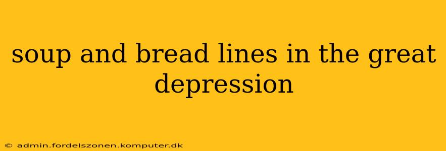 soup and bread lines in the great depression