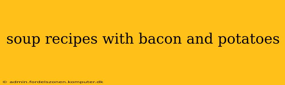 soup recipes with bacon and potatoes