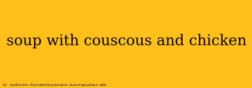 soup with couscous and chicken