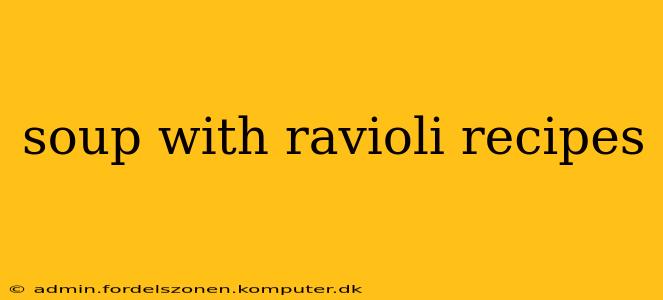 soup with ravioli recipes