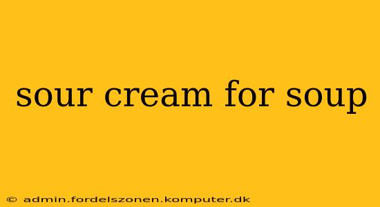 sour cream for soup