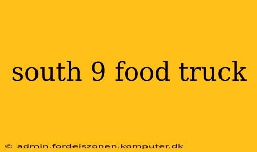 south 9 food truck