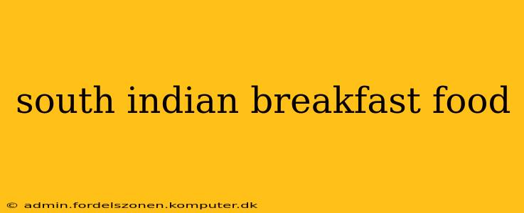 south indian breakfast food
