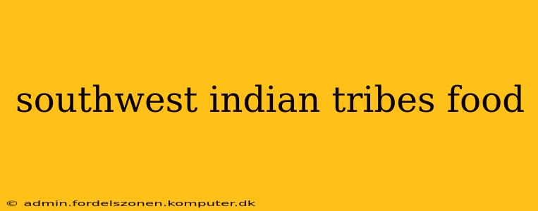 southwest indian tribes food