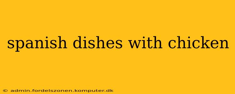 spanish dishes with chicken