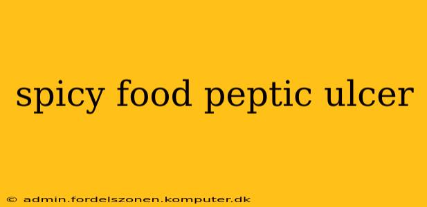 spicy food peptic ulcer