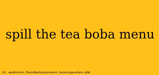 spill the tea boba menu