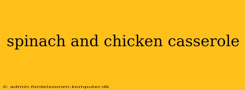 spinach and chicken casserole