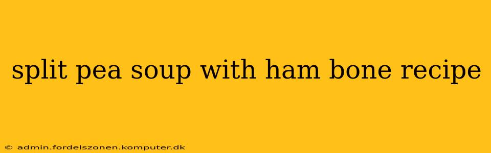 split pea soup with ham bone recipe