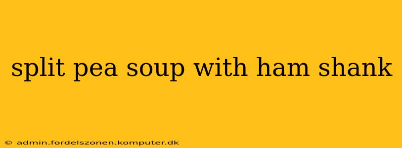 split pea soup with ham shank