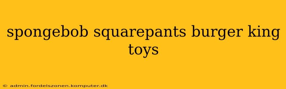 spongebob squarepants burger king toys