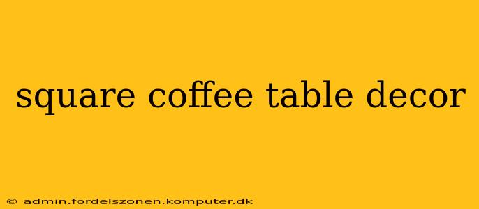 square coffee table decor