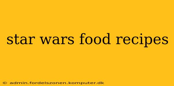 star wars food recipes