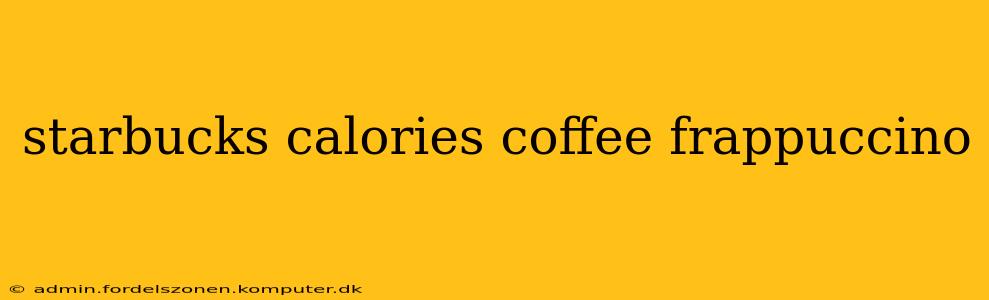 starbucks calories coffee frappuccino
