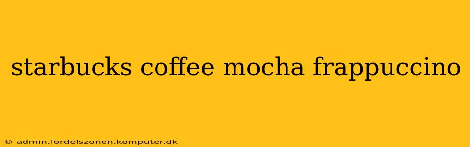 starbucks coffee mocha frappuccino