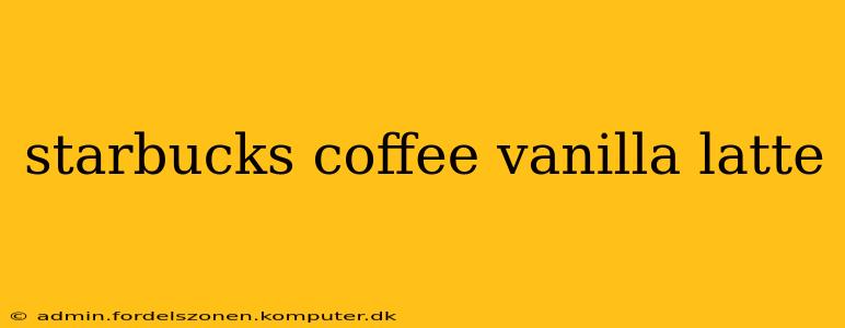 starbucks coffee vanilla latte