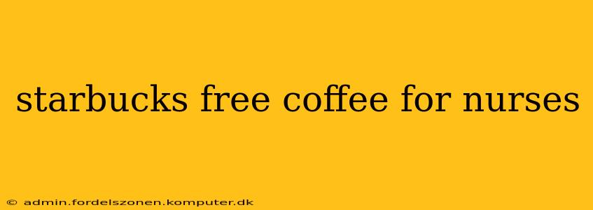 starbucks free coffee for nurses