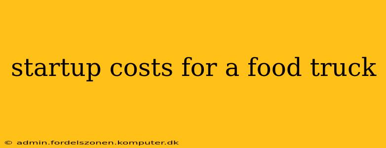 startup costs for a food truck