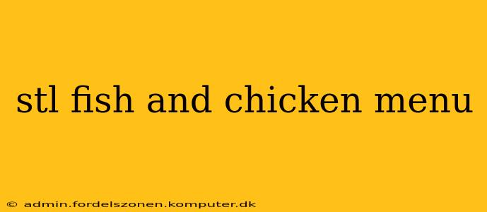 stl fish and chicken menu