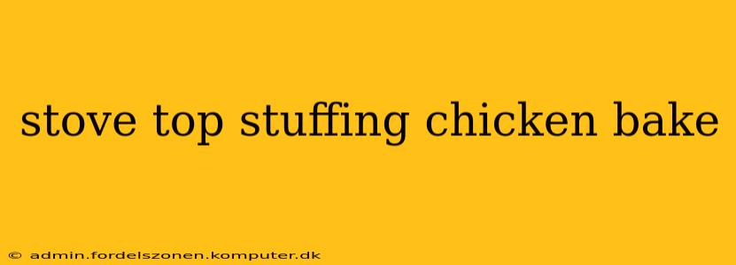 stove top stuffing chicken bake