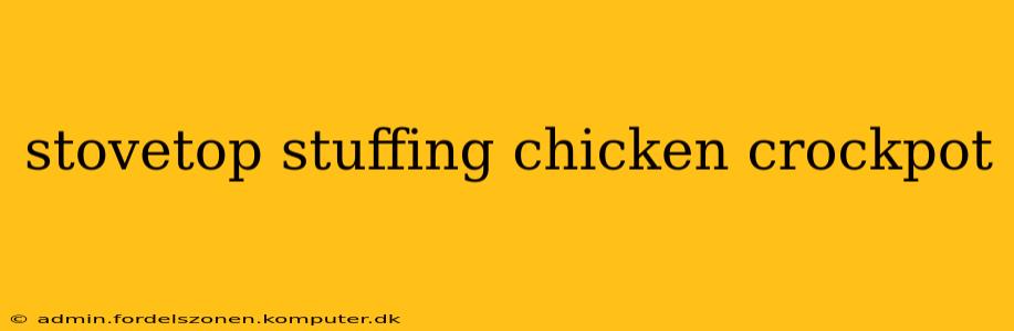 stovetop stuffing chicken crockpot