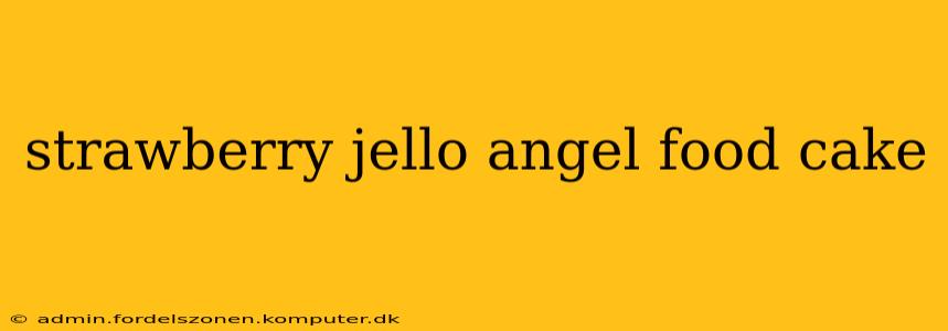 strawberry jello angel food cake