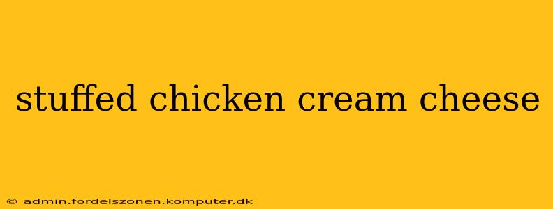 stuffed chicken cream cheese