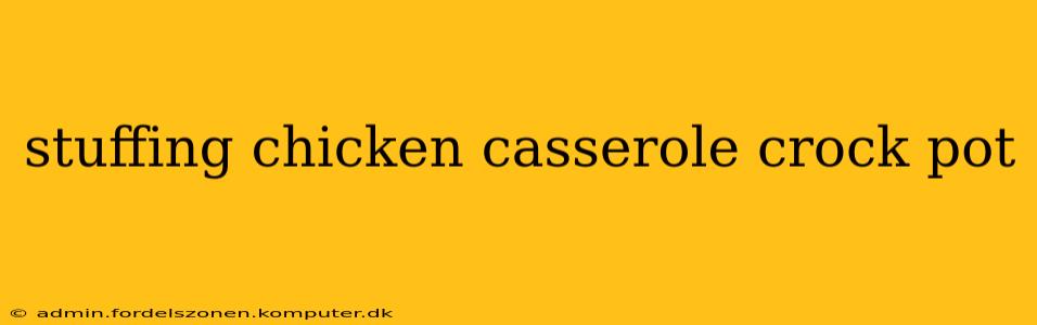 stuffing chicken casserole crock pot