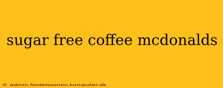 sugar free coffee mcdonalds