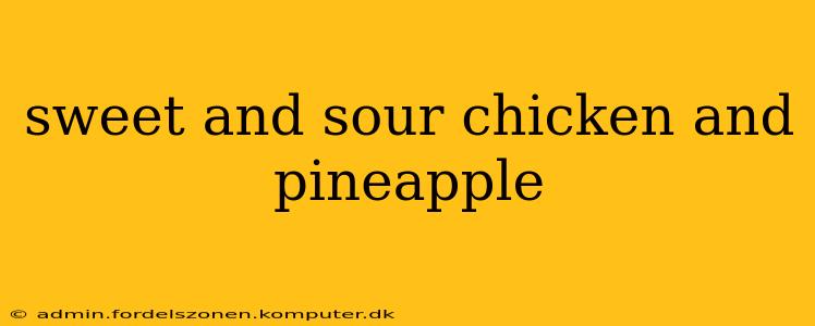 sweet and sour chicken and pineapple