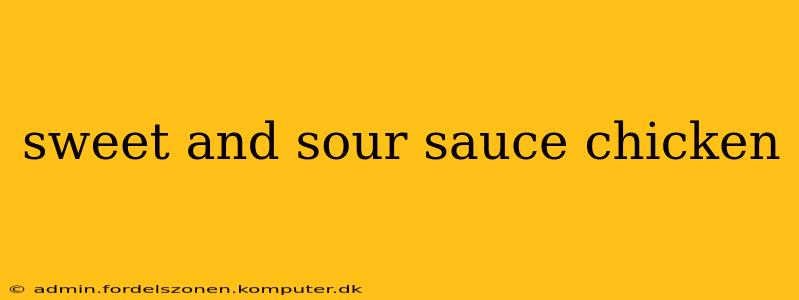 sweet and sour sauce chicken