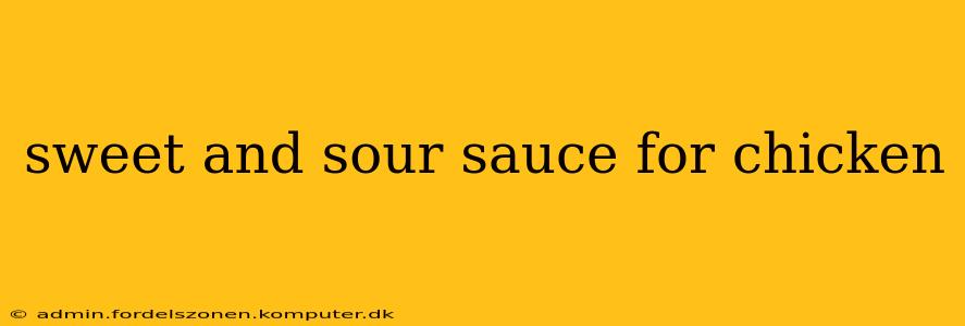 sweet and sour sauce for chicken