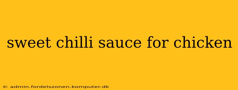 sweet chilli sauce for chicken