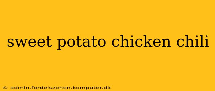 sweet potato chicken chili